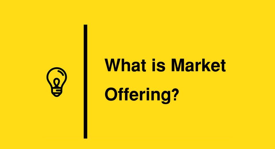 What is Market Offering?